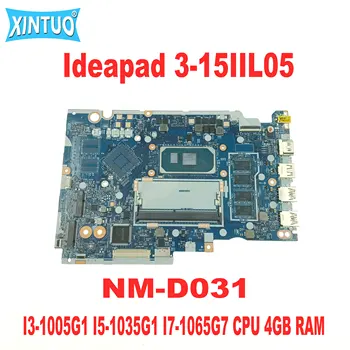 NM-D031 Plokštė Lenovo Ideapad 3-15IIL05 Nešiojamojo kompiuterio pagrindinę Plokštę su I3-1005G1 I5-1035G1 I7-1065G7 CPU 4 GB RAM DDR4 Išbandyti
